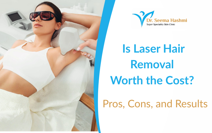 Is Laser Hair Removal Worth the Cost? Pros, Cons, and Real Results You Need to Know